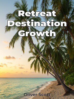 cover image of Retreat Destination Growth